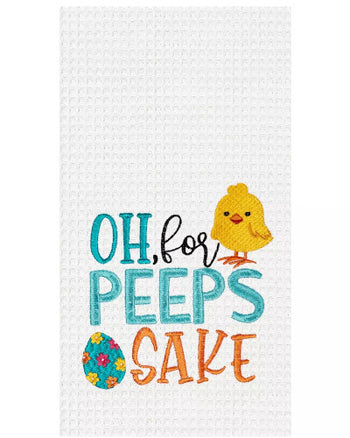 "Oh For Peeps Sake" Easter Egg & Chick Spring Theme Kitchen Dishtowel